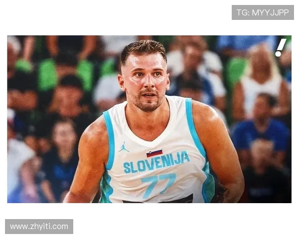 东契奇与约基奇巅峰对决斯洛文尼亚险胜塞尔维亚晋级国际赛决赛